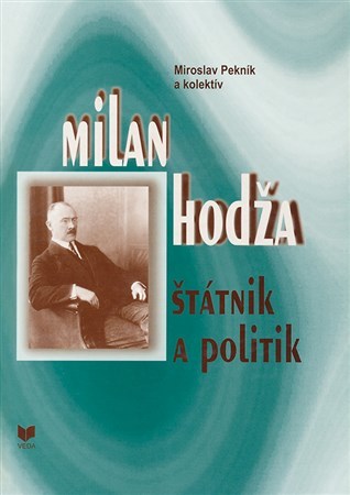 Kniha Milan Hodža - štátnik a politik - Miroslav Pekník