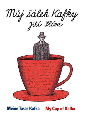 Můj šálek Kafky My Cup of Kafka Meine Tasse Kafka