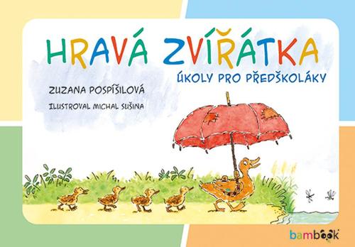 Kniha Hravá zvířátka - Zuzana Pospíšilová,Michal Sušina