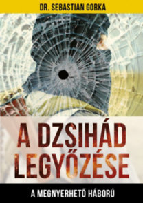 A Dzsihád legyőzése - A megnyerhető háború