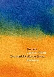 Kniha Dve ohniská siločiar života - Ján Letz,Ladislav Tkáčik