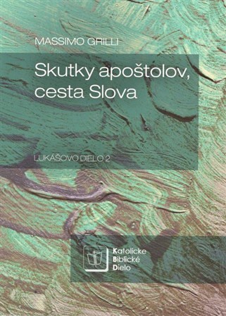 Kniha Skutky apoštolov, cesta Slova - Massimo Grilli