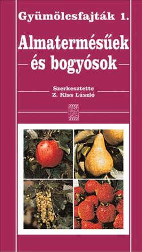 Gyümölcsfajták 1 - Almatermésűek és bogyósok