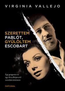 Szerettem Pablót, gyűlöltem Escobart