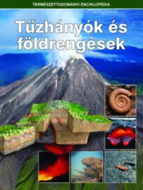 Tűzhányók és földrengések - Természettudományi enciklopédia 4.