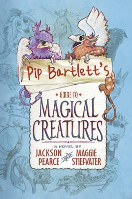Pip Bartletts Guide to Magical Creatures