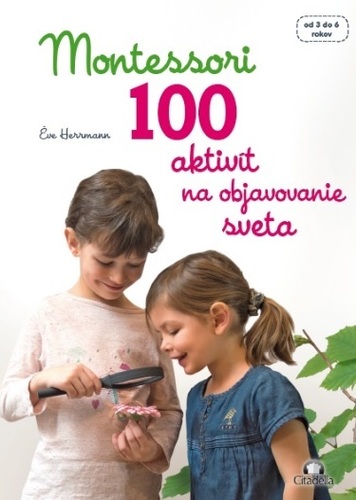 Montessori 100 aktivít na objavovanie sveta