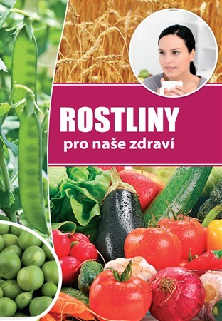Kniha Rostliny pro naše zdraví