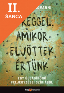 Lacná kniha A reggel, amikor eljöttek értünk - Egy újságírónő feljegyzései Szíriából