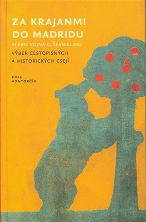Kniha Za krajanmi do Madridu alebo vojna o Španielsko - Emil Vontorčík