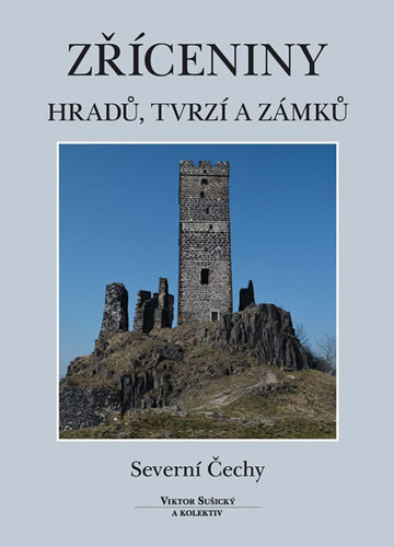 Kniha Zříceniny hradů, tvrzí a zámků - Severní Čechy