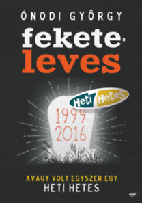 Feketeleves - Avagy volt egyszer egy Heti Hetes