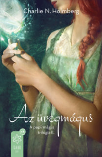 Kniha Az üvegmágus - A papírmágus trilógia II. - Charlie N. Holmberg
