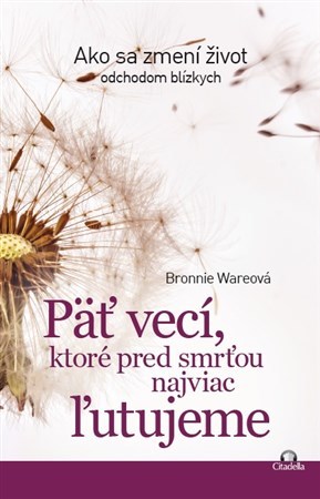 Kniha Päť vecí, ktoré pred smrťou najviac ľutujeme