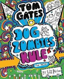 Tom Gates 11: Dogzombies Rule (For Now...)