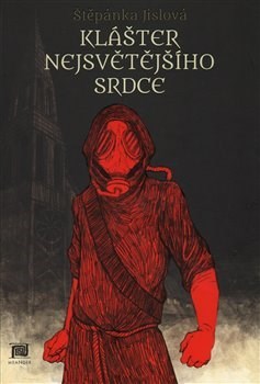 Kniha Klášter Nejsvětějšího srdce - Štěpánka Jislová