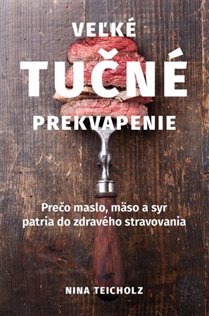 Veľké tučné prekvapenie - Nina Teicholz