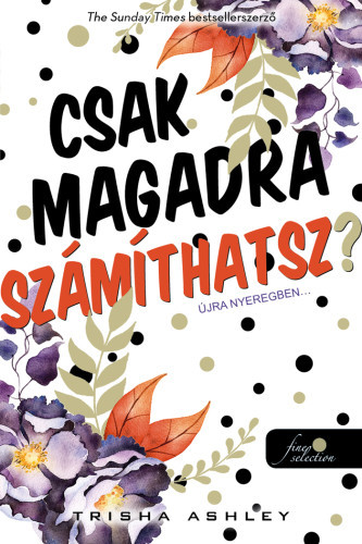 Kniha Csak magadra számíthatsz? - Trisha Ashley,Dorottya Benedek