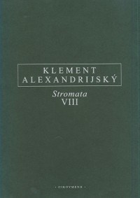 Kniha Stromata VIII - Klement Alexandrijský