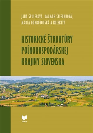 Historické štruktúry poľnohospodárskej krajiny Slovenska - Kolektív autorov