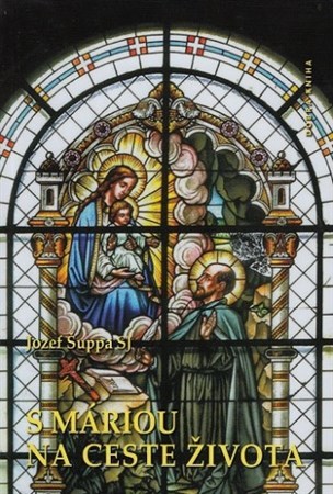 Kniha S Máriou na ceste života - Jozef Šuppa SJ