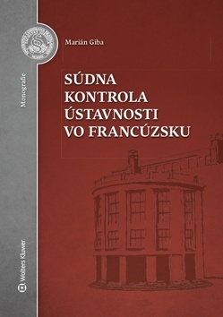 Súdna kontrola ústavnosti vo Francúzsku - Marián Giba