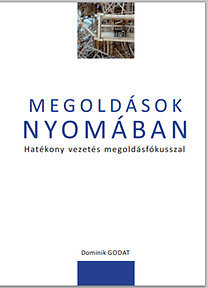 Megoldások nyomában - Hatékony vezetés megoldásfókusszal