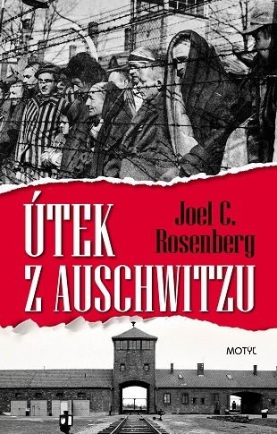 Útek z Auschwitzu - Joel C. Rosenberg