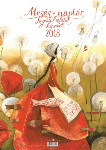 Mesés naptár - Szegedi Katalin képeivel - 2018