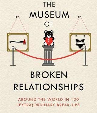 The Museum of Broken Relationships