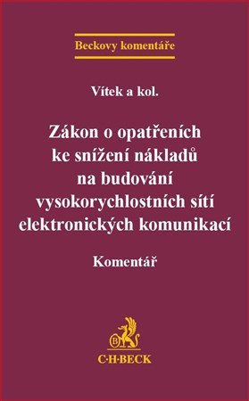 Kniha Zákon o opatřeních ke snížení nákladů na budování vysokorychlostních sítí elektronických komunikací - Kolektív autorov,Jindřich Vítek