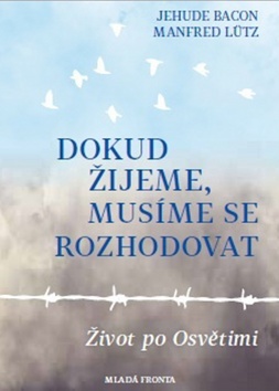 Dokud žijeme, musíme se rozhodovat - Jehude Bacon,Manfred Lütz