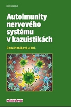 Autoimunity nervového systému v kazuistikách - Dana Horakova