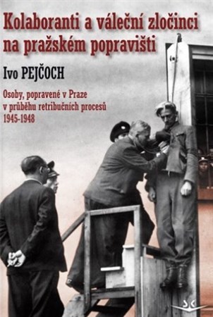 Kolaboranti a váleční zločinci na pražském popravišti