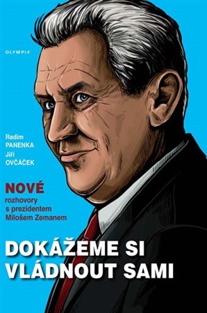 Kniha Dokážeme si vládnout sami - Nové rozhovory s prezidentem Milošem Zemanem