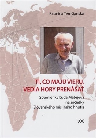 Kniha Tí, čo majú vieru, vedia hory prenášať - Katarína Trenčianska