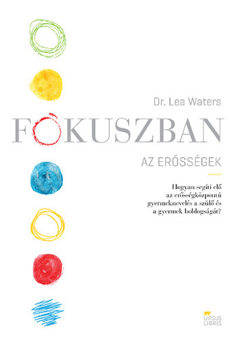 Fókuszban az erősségek - Lea Waters, Dr.