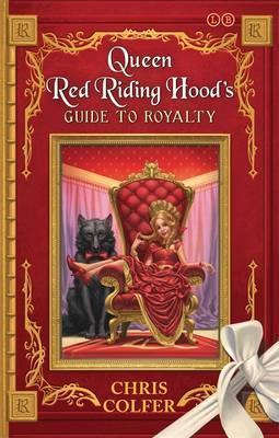 The Land of Stories Queen Red Riding Hood's Guide to Royalty