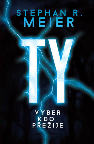 Kniha Ty vyber, kdo přežije - Stephan R. Meier