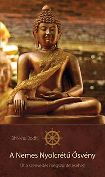 A nemes nyolcrétű ösvény - Bhikkhu Bodhi