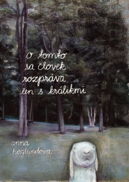 Kniha O tomto sa človek rozpráva len s králikmi