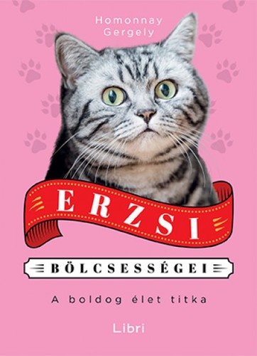 Erzsi bölcsességei - A boldog élet titka - Gergely Homonnay