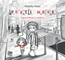 Kniha Pesti mese - Nagymamáknak és unokáknak - Panka Pásztohy