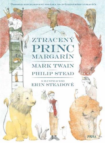 Ztracený princ Margarín - Mark Twain,Philip Stead