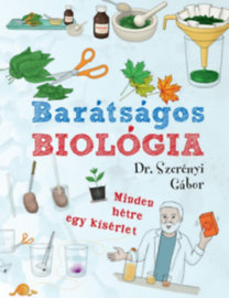 Barátságos biológia - Minden hétre egy kísérlet