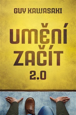 Kniha Umění začít 2.0 - Guy Kawasaki