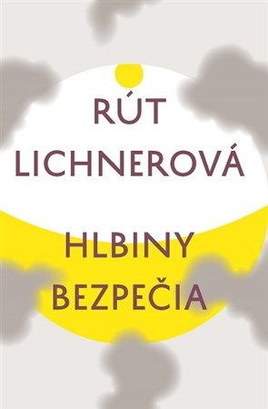 Hlbiny bezpečia - Rút Lichnerová