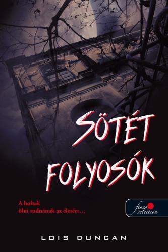 Kniha Sötét folyosók - Lois Duncan,Viktória Miks-Rédai