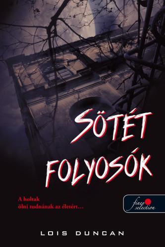 Sötét folyosók - Lois Duncan,Viktória Miks-Rédai