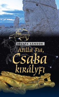 Atilla fia - Csaba királyfi - Sándor Lezsák